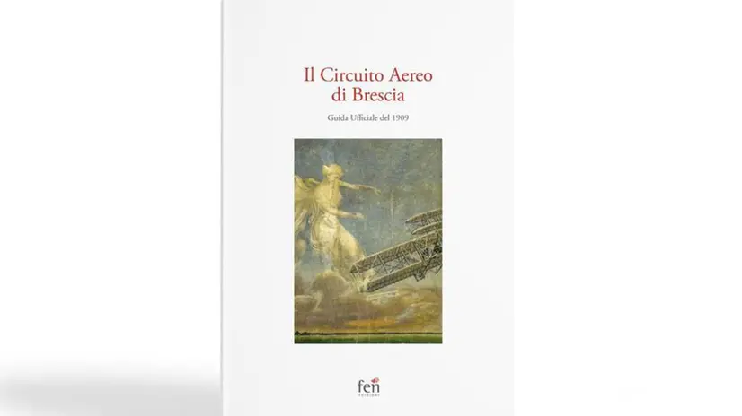 La copia anastatica della Guida Ufficiale al Circuito Aereo del 1909 - © www.giornaledibrescia.it