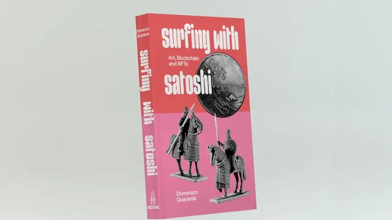 Uno dei libri di Domenico Quaranta, Surfing with Satoshi (2022).