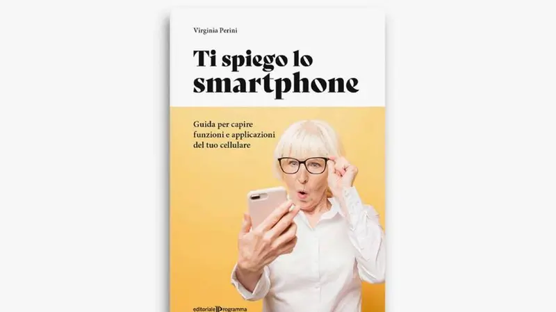 La copertina di «Ti spiego lo smartphone» di Virginia Perini