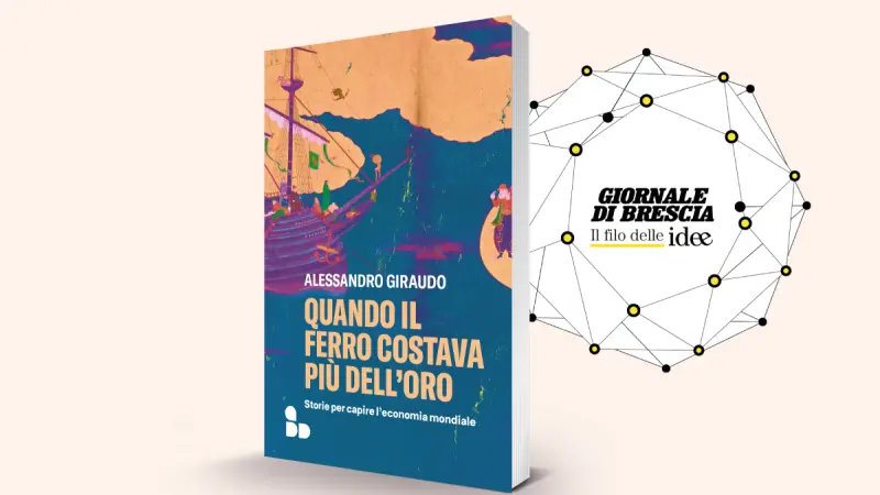 «Quando il ferro costava più dell'oro» storie per capire l'economia mondiale di Alessandro Giraudo