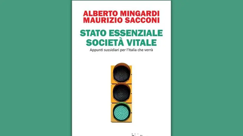 Il libro «Stato essenziale società vitale. Appunti sussidiari per l’Italia che verrà»