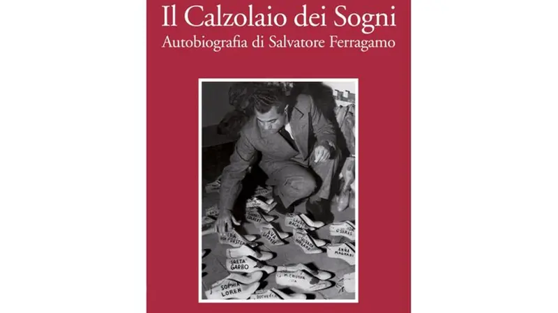 Il libro «Il Calzolaio dei Sogni» di Salvatore Ferragamo