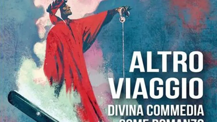 Una «Divina Commedia» comprensibile, come fosse un romanzo del nostro tempo