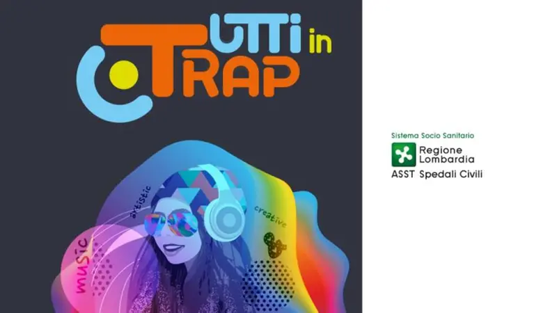 «Tutti in Trap» è un'iniziativa promossa da Asst Spedali Civili