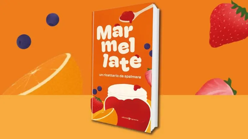 Il libro «Marmellate, un ricettario da spalmare» (Editoriale Programma)