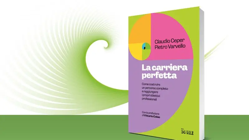 «La carriera perfetta» di Claudio Ceper e Pietro Varvello (Il Sole 24 Ore; pp.208)