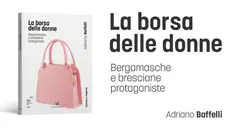 Il libro «La borsa delle donne» di Adriano Baffelli