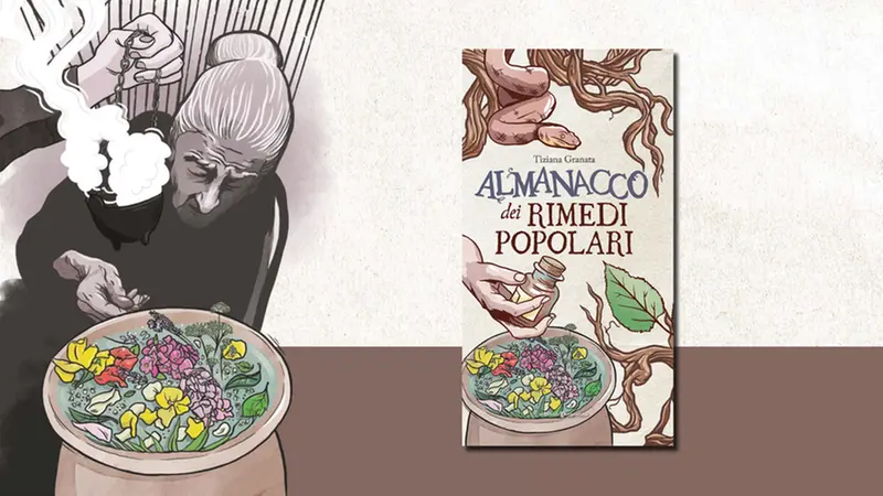 Il libro «Almanacco dei rimedi popolari» di Tiziana Granata (Editoriale Programma; pp. 168)