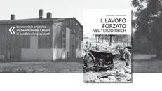 Il libro «Il lavoro forzato nel Terzo Reich» di Silvia Pascale e Orlando Materassi (Editoriale Programma)
