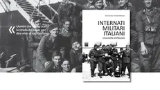 Il libro «Internati Militari Italiani» di Silvia Pascale e Orlando Materassi (Editoriale Programma; pp. 104)