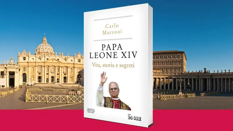 Il libro «Papa Leone XIV. Vita, storia e segreti» di Carlo Marroni (Il Sole 24 Ore)