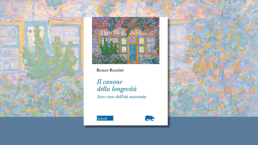 «Il canone della longevità. Aver cura dell’età avanzata» (Editrice Morcelliana; pp.288) di Renzo Rozzini