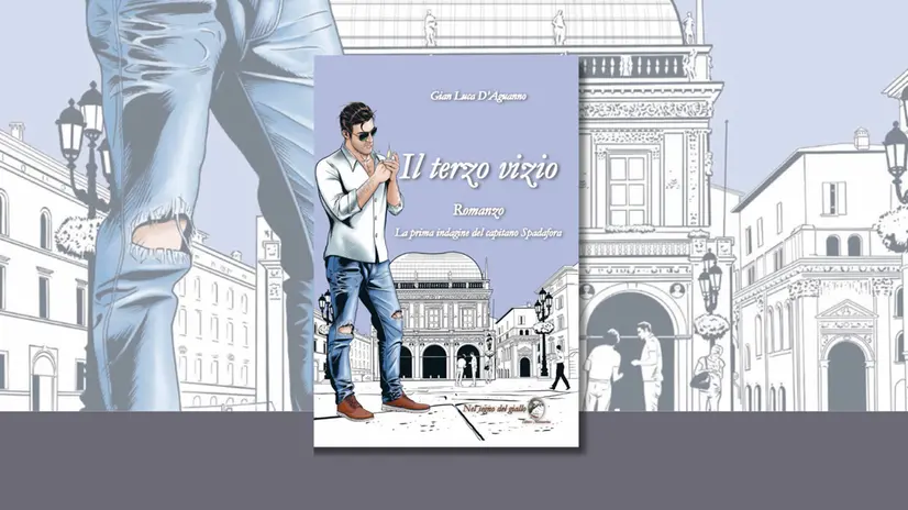 «Il terzo vizio. La prima indagine del capitano Spadafora» di Gian Luca D'Aguanno (ed. Mannarino; pp. 262)