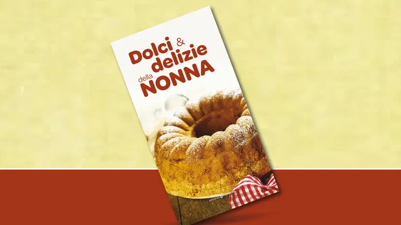 «Dolci e delizie della nonna» (Editoriale Programma; pp.144) è in edicola con il Giornale di Brescia