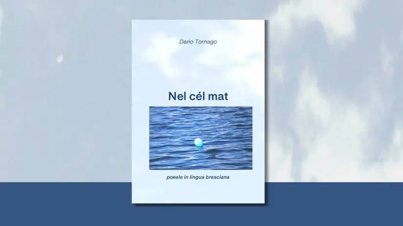 «Nel cél mat» di Dario Tornago con prefazione di Massimo Lanzini