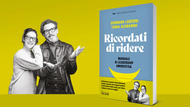 «Ricordati di ridere. Manuale di leadership umoristica» (Editore Il Sole 24 Ore; pp. 192)