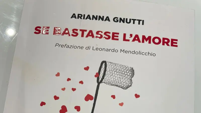 Il libro «Se bastasse l'amore»