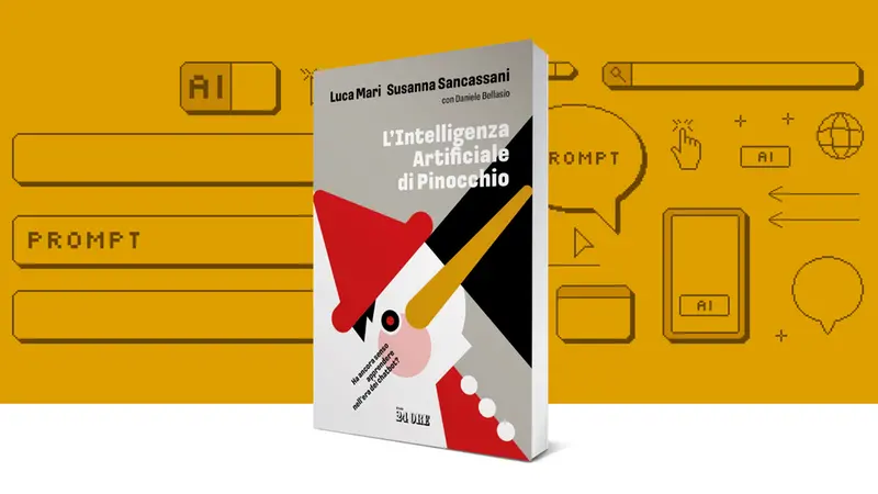 «L'intelligenza artificiale di Pinocchio» di Luca Mari, Susanna Sancassani con Daniele Bellasio