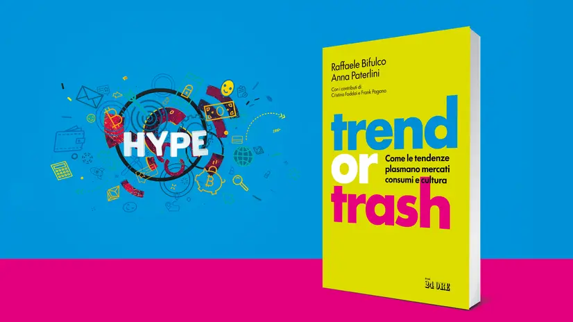 «Trend or Trash. Come le tendenze plasmano mercati, consumi e cultura» di Raffaele Bifulco e Anna Paterlini