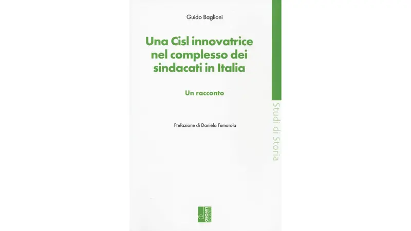 La copertina di Una Cisl innovatrice nel complesso dei sindacati in Italia. Un racconto