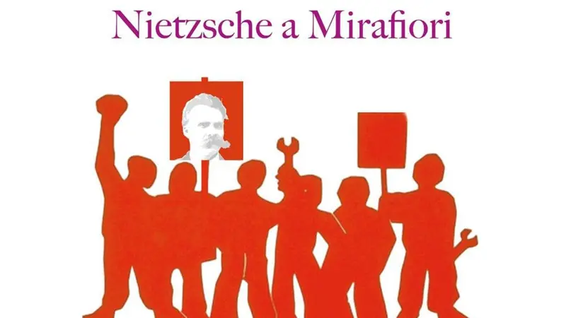 La copertina del saggio «Nietzsche a Mirafiori»