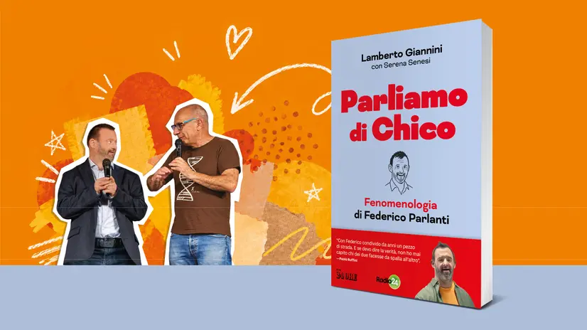 «Parliamo di Chico. Fenomenologia di Federico Parlanti» di Lamberto Giannini e Serena Senesi